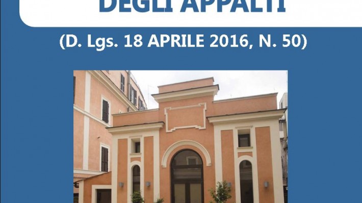 Il Nuovo Codice degli Appalti (D.Lgs. 18 Aprile 2016, N. 50) , Roma  27 Aprile  2017