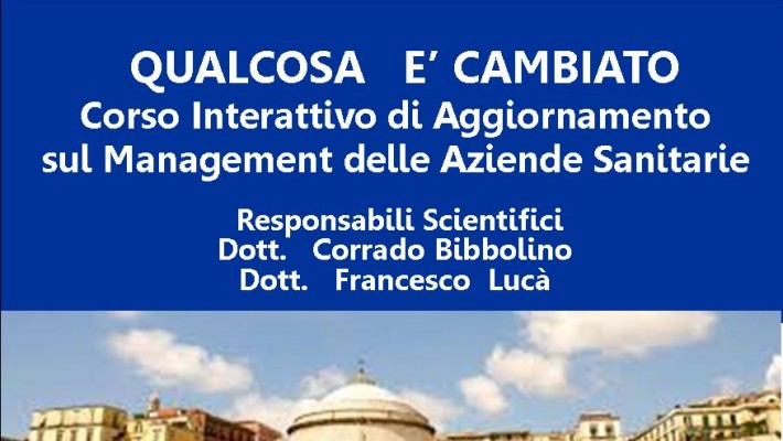 Corso Interattivo di Aggiornamento sul Management delle Aziende Sanitarie – Napoli  22 Novembre 2017