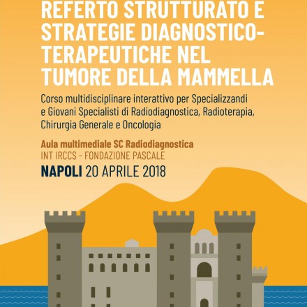 Referto Strutturato e Strategie Diagnostico-Terapeutiche nel Tumore della  Mammella – Napoli, 20 Aprile   2018