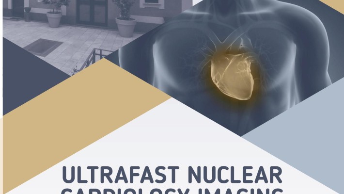 ULTRAFAST NUCLEAR CARDIOLOGY IMAGING – Roma,  21 Febbraio  2019