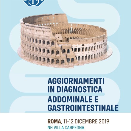 Aggiornamenti in Diagnostica  Addominale e Gastrointestinale  – Roma  11-12 Dicembre 2019