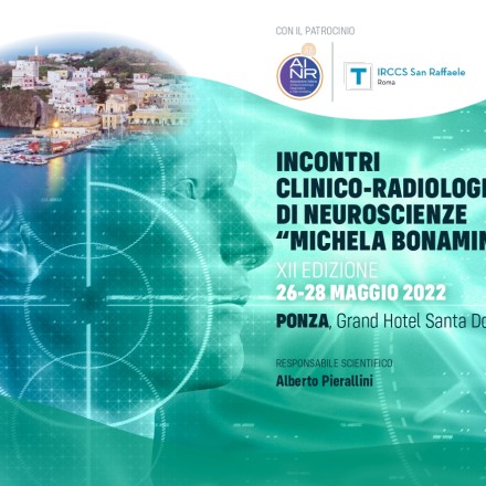 INCONTRI CLINICO-RADIOLOGICI DI NEUROSCIENZE “MICHELA BONAMINI”  Ponza 26/28 Maggio 2022