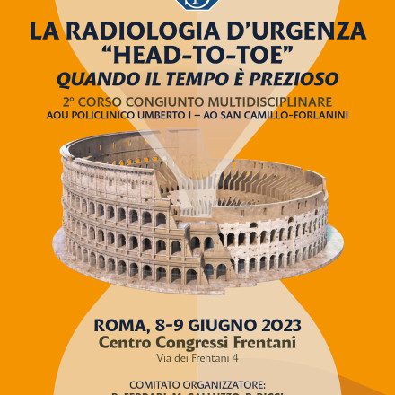 LA RADIOLOGIA D’URGENZA “HEAD-TO-TOE” QUANDO IL TEMPO È PREZIOSO Roma 8-9 Giugno  2023