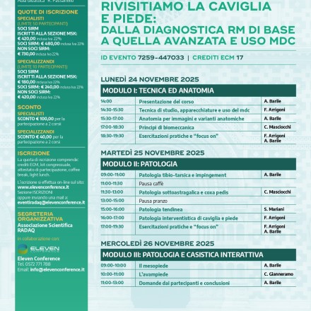 RIVISITIAMO la Caviglia e Piede: dalla diagnostica RM di base a quella avanzata e uso del MDC – 24/26 Novembre 2025 RIVISITIAMO la Caviglia e Piede: dalla diagnostica RM di base a quella avanzata e uso del MDC – 24/26 Novembre 2025